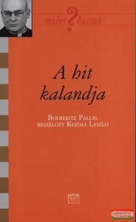 A hit kalandja - Bolberitz Pállal beszélget Kozma László