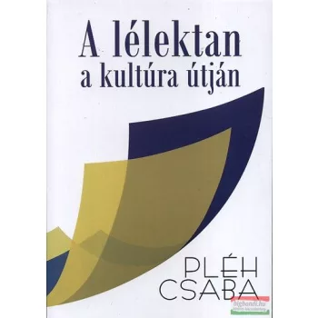Pléh Csaba - A lélektan a kultúra útján