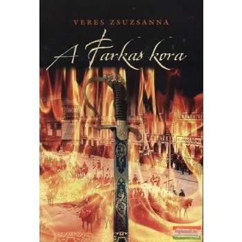 Veres Zsuzsanna - A Farkas kora