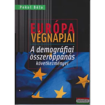 Pokol Béla - Európa végnapjai
