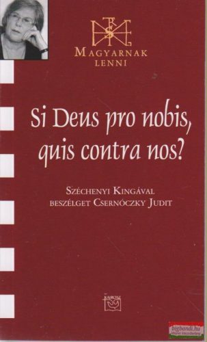 Si Deus pro nobis, quis contra nos? - Széchenyi Kingával beszélget Csernóczky Judit