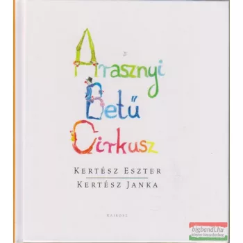 Kertész Eszter-Kertész Janka - Arasznyi Betű Cirkusz