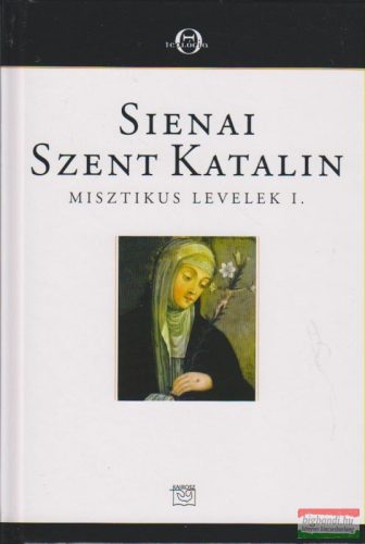 Sienai Szent Katalin - Misztikus levelek I.