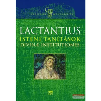   Lucius Caecilius Firmianus Lactantius - Isteni tanítások - Divinae institutiones 