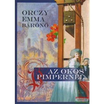 Orczy Emma - Az okos Pimpernel 