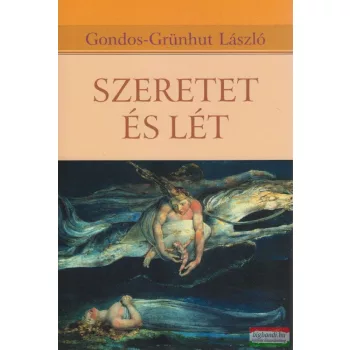 Gondos-Grünhut László - Szeretet és lét
