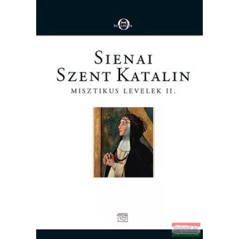 Sienai Szent Katalin - Misztikus levelek II.