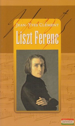 Jean-Yves Clémant - Liszt Ferenc - Avagy a szétforgácsolódás csodája 