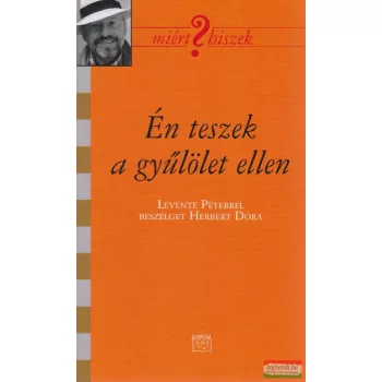   Én teszek a gyűlölet ellen - Levente Péterrel beszélget Herbert Dóra