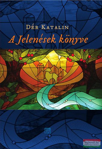 Dér Katalin - A Jelenések könyve 