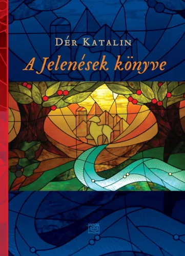 Dér Katalin - A Jelenések könyve 
