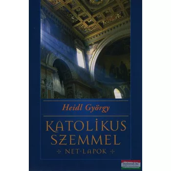 Heidl György - Katolikus szemmel - Net-lapok