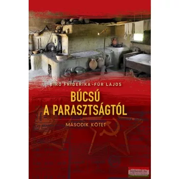   Bíró Friderika, Für Lajos - Búcsú a parasztságtól II. kötet 