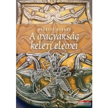 Györffy György - A magyarság keleti elemei