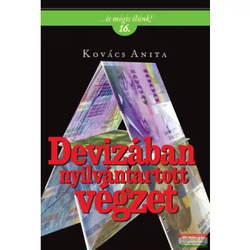 Kovács Anita - Devizában nyilvántartott végzet