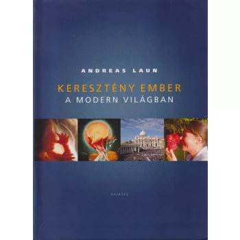 Andreas Laun - Keresztény ember a modern világban