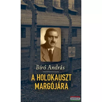 Bíró András - A holokauszt margójára 