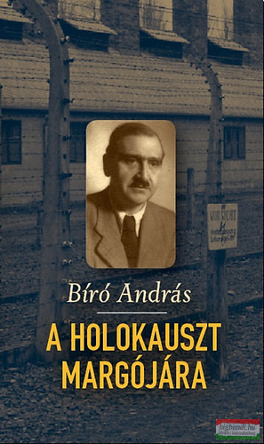 Bíró András - A holokauszt margójára 
