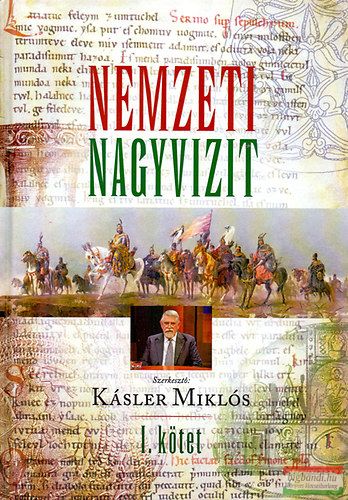 Kásler Miklós szerk. - Nemzeti nagyvizit - I. kötet 