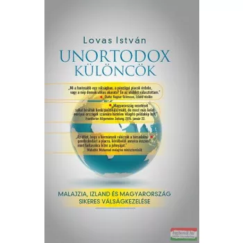   Lovas István - Unortodox különcök - Malajzia, Izland és Magyarország sikeres válságkezelése 
