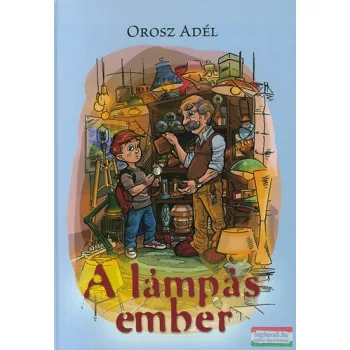 Orosz Adél - A lámpás ember 