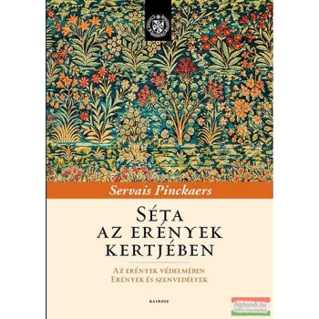 Servais Pinckaers - Séta az erények kertjében 