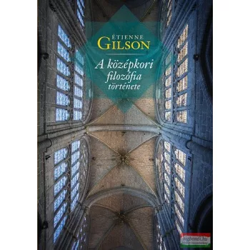 Étienne Gilson - A középkori filozófia története 