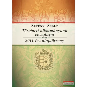   Zétényi Zsolt - Történeti alkotmányunk vívmányai és a 2011. évi Alaptörvény 
