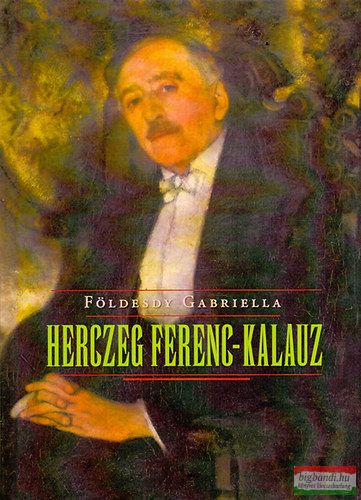 Földesdy Gabriella - Herczeg Ferenc-kalauz 