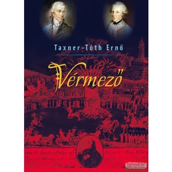   Taxner-Tóth Ernő - Vérmező - A guillotine évei Magyarországon 