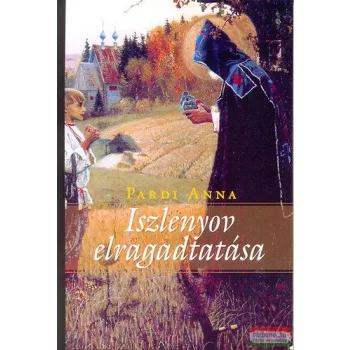 Pardi Anna - Iszlenyov elragadtatása 