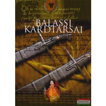   Molnár Pál szerk. - Balassi kardtársai - Balassi Bálint-emlékkardos költők antológiája