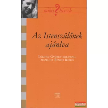   Az Istenszülőnek ajánlva - Lőrincz György borásszal beszélget Benkei Ildikó