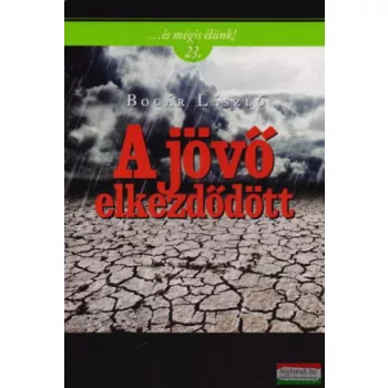 Bogár László - A jövő elkezdődött