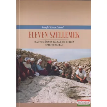   Somfai Kara Dávid - Eleven szellemek - Hagyományos kazak és kirgiz spiritualitás