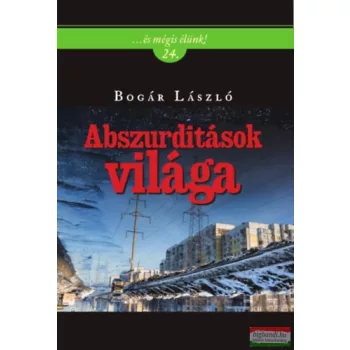 Bogár László - Abszurditások világa