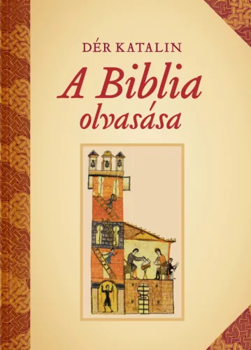 Dér Katalin - A Biblia olvasása 