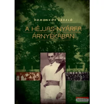 Domonkos László - A Héjjas-nyárfa árnyékában 
