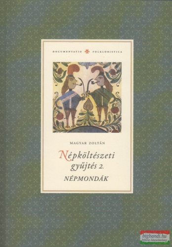 Magyar Zoltán - Népköltészeti gyűjtés 2. Népmondák