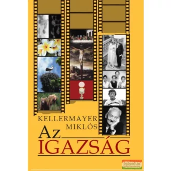 Kellermayer Miklós - Az Igazság