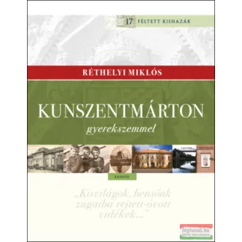 Réthelyi Miklós - Kunszentmárton gyerekszemmel