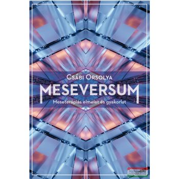   Csábi Orsolya - Meseversum - Meseterápiás elmélet és gyakorlat