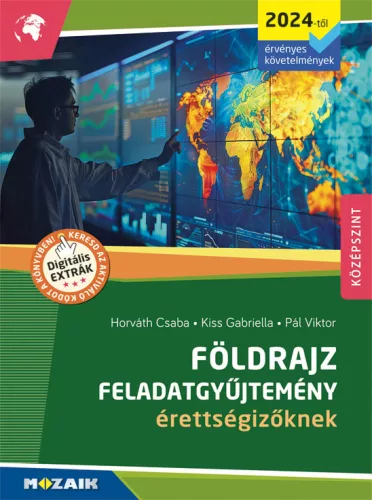 Földrajz feladatgyűjtemény érettségizőknek - középszint - 2024-től érvényes követelmények - MS-3331U