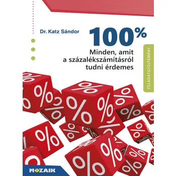   Dr. Katz Sándor - 100% - Minden, amit a százalékszámításról tudni érdemes - MS-3262