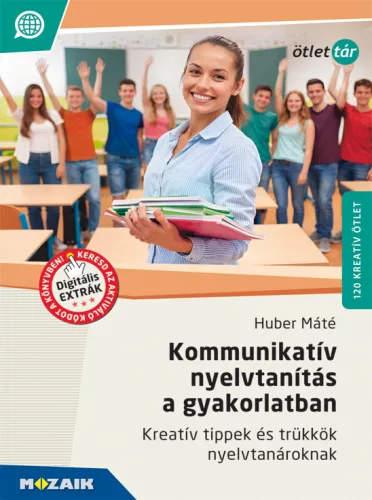Huber Máté - Kommunikatív nyelvtanítás a gyakorlatban 
