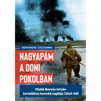 Borvendég Zsuzsanna - Nagyapám a doni pokolban