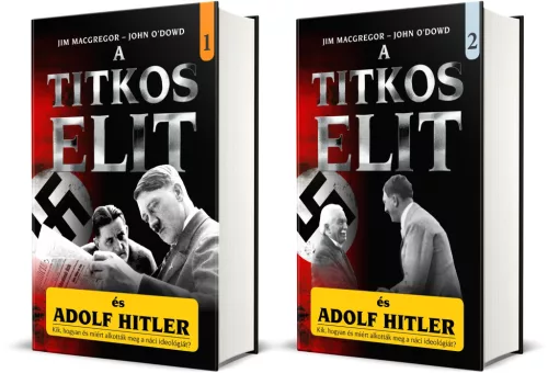 Jim MacGregor, John O'Dowd - A Titkos Elit és Adolf Hitler 1-2 (dupla kötet)