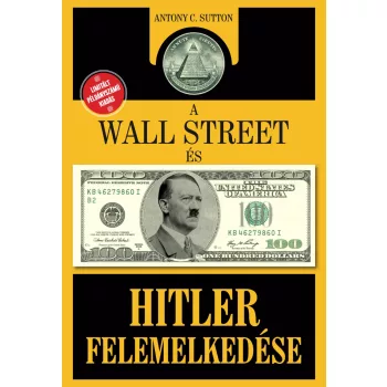 Antony C. Sutton - A Wall Street és Hitler felemelkedése
