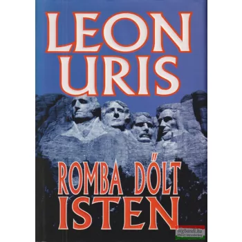 Leon Uris - Romba dőlt Isten