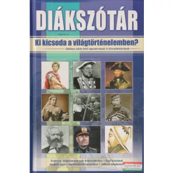   Kukkné Fekete Zsuzsa - Diákszótár - Ki kicsoda a világtörténelemben?